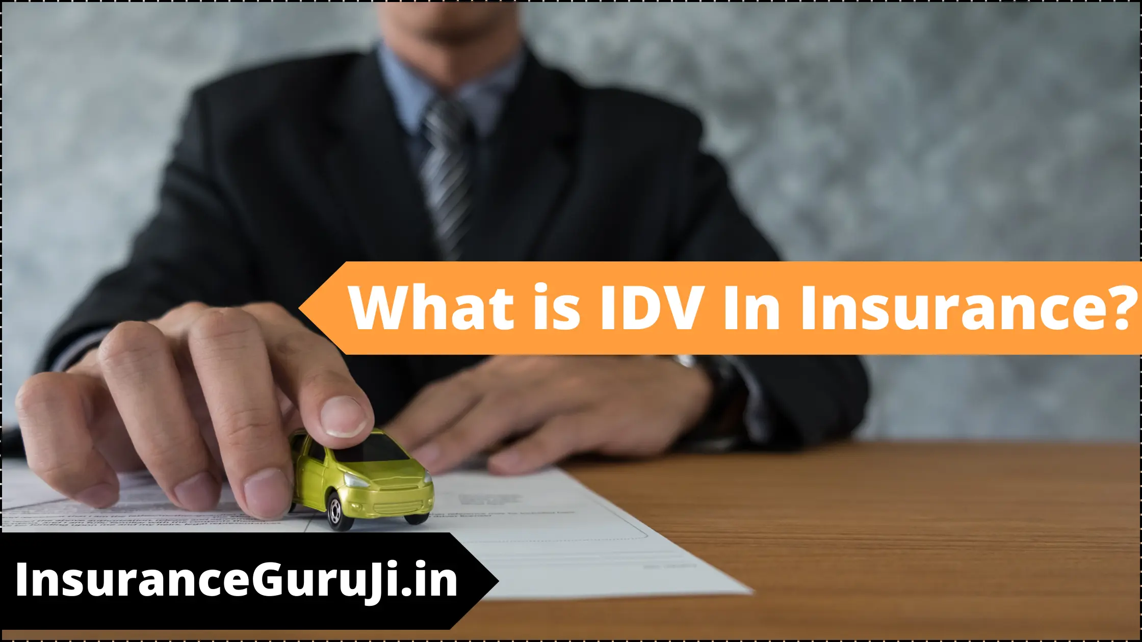 What is IDV in Insurance?